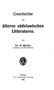 Geschichte der älteren südslawischen Litteraturen by Matthias Murko