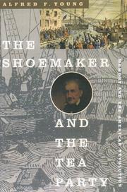 Cover of: The shoemaker and the tea party: memory and the American Revolution
