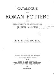 Cover of: Catalogue of the Roman pottery in the departments of antiquities, British Museum. | British Museum. Department of Greek and Roman Antiquities.