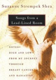 Cover of: Songs from a Lead-Lined Room: Notes--High and Low--from My Journey through Breast Cancer and Radiation
