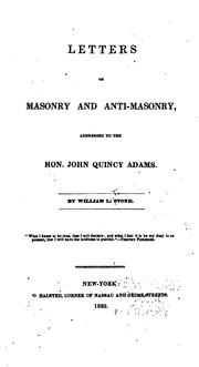 Cover of: Letters on masonry and anti-masonry: addressed to the Hon. John Quincy Adams.