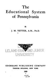 The educational system of Pennsylvania by John Milton Yetter