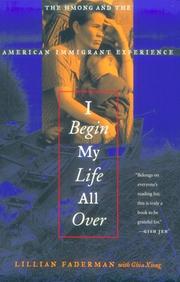 Cover of: I Begin My Life All Over: The Hmong and the American Immigrant Experience