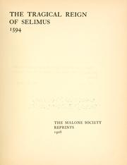 Cover of: The Tragical reign of Selimus, 1594. | 