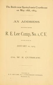 Cover of: The battle near Spotsylvania courthouse on May 18th, 1864.: An address delivered before R. E. Lee camp, no. 1, C. V. on the night of January 20, 1905