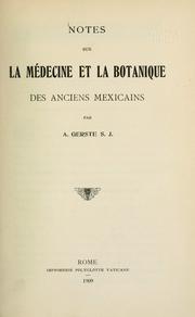 Cover of: Notes sur la médecine et la botanique des anciens Mexicains by A. Gerste