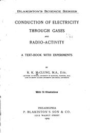 Cover of: Conduction of electricity through gases and radio-activity: a text-book with experiments