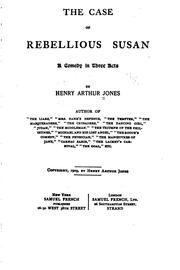 Cover of: The case of rebellious Susan: a comedy in three acts