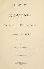 Cover of: History of the re-union of the sons and daughters of Newport, R.I., July 4th, 1884 by Frank G. Harris