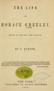 Cover of: The life of Horace Greeley, editor of the New York Tribune.
