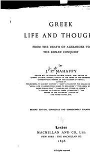 Cover of: Greek life and thought from the death of Alexander to the Roman conquest by Mahaffy, John Pentland Sir