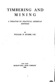 Cover of: Timbering and mining: a treatise on practical American methods