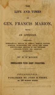 Cover of: The life and times of Gen. Francis Marion by H. N. Moore