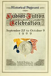 Cover of: Historical pageant: Hudson-Fulton celebration, September 25 to October 9, 1909.