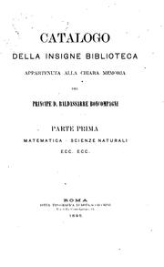 Cover of: Catalogo della insigne biblioteca appartenuta alla chiara memoria del Principe D. Baldassarre Boncompagni.
