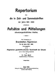 Cover of: Repertorium über die in zeit- und sammelschriften der jahre 1891-1900 enthaltenen aufsätze und mitteilungen schweizergeschichtlichen inhaltes. by Barth, Hans
