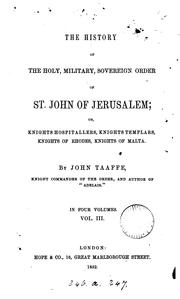 The history of the holy, military, sovereign Order of St. John of Jerusalem by John Taaffe