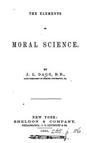 Cover of: The elements of moral science. by J. L. Dagg
