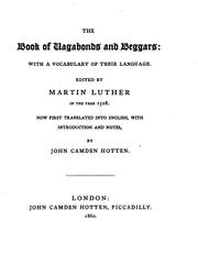 Cover of: The book of vagabonds and beggars by Edited by Martin Luther in the year 1528. Now first translated intoEnglish, with introd. and notes, by John Camden Hotten.