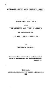 Cover of: Colonization and Christianity: a popular history of the treatment of the natives by the Europeans in all their colonies.
