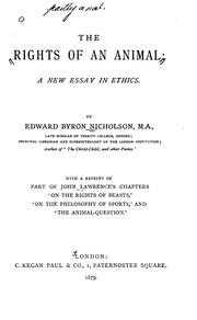 Cover of: The rights of an animal: a new essay in ethics. by Edward Williams Byron Nicholson