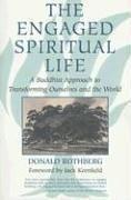 Cover of: The Engaged Spiritual Life | Donald Rothberg