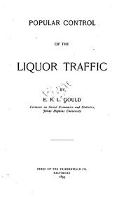 Popular control of the liquor traffic by E. R. L. Gould