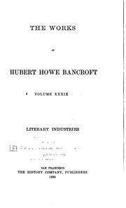 Cover of: Literary industries. by Hubert Howe Bancroft