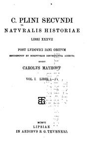 Cover of: C. Plini Secundi Naturalis historiae libri XXXVII by Pliny the Elder