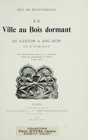 Cover of: La ville au bois dormant: de Saïgon à Ang-Kor en automobile.