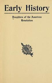 Early history, Daughters of the American Revolution by Daughters of the American Revolution