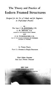 Cover of: The theory and practice of modern framed structures, designed for the use of schools and for engineers in professional practice