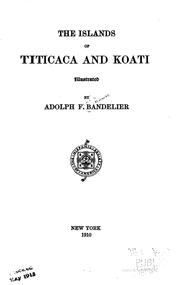 Cover of: The islands of Titicaca and Koati by Adolph Francis Alphonse Bandelier