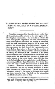 Cover of: Connecticut federalism: or Aristocratic politics in a social democracy. An address delivered before the New York Historical Society ... November 8, 1890