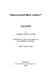 Cover of: "Shall Cromwell have a statue?": oration ... before the Phi Beta Kappa Society of the University of Chicago, Tuesday, June 17, 1902