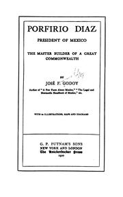Cover of: Porfirio Diaz, president of Mexico, the master builder of a great commonwealth