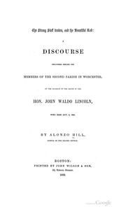 Cover of: The strong staff broken, and the beautiful rod: a discourse delivered before the members of the Second Parish in Worchester, on the occasion of the death of the Hon. John Waldo Lincoln, who died Oct. 2, 1852