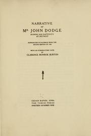 Cover of: Narrative of Mr. John Dodge during his captivity at Detroit: reproduced in facsimile from the 2d. ed. of 1780