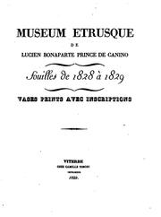 Cover of: Muséum étrusque de Lucien Bonaparte, prince de Canino, fouilles de 1828 à 1829. by Bonaparte, Lucien prince de Canino