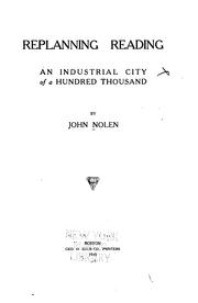 Cover of: Replanning Reading: an industrial city of a hundred thousand