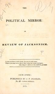 The political mirror; or, Review of Jacksonism ... by J. P. Peaslee