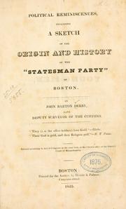 Cover of: Political reminiscences, including a sketch of the origin and history of the "Statesman party" of Boston. by John Barton Derby