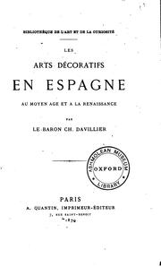 Cover of: Les arts décoratifs en Espagne au moyen âge et à la renaissance by Davillier, Jean Charles baron