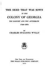 The seed that was sown in the colony of Georgia by Charles Spalding Wylly