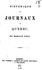 Historique des journaux de Québec by Horace Têtu