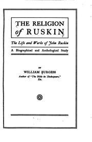 Cover of: The religion of Ruskin.: The life and works of John Ruskin; a biographical and anthological study
