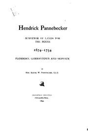 Hendrick Pannebecker, surveyor of lands for the Penns, 1674-1754 by Samuel W. Pennypacker