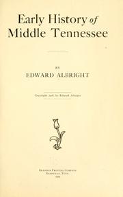Cover of: Early history of Middle Tennessee by Edward Albright