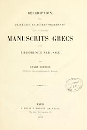 Cover of: Description des peintures et autres ornements contenus dans les manuscrits grecs de la Bibliothèque nationale by Henri Léonard Bordier