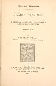 Cover of: James Monroe in his relations to the public service during half a century, 1776-1826 by Gilman, Daniel Coit